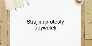 Strajki i protesty obywateli