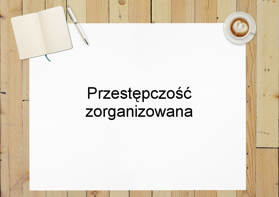 Przestępczość zorganizowana