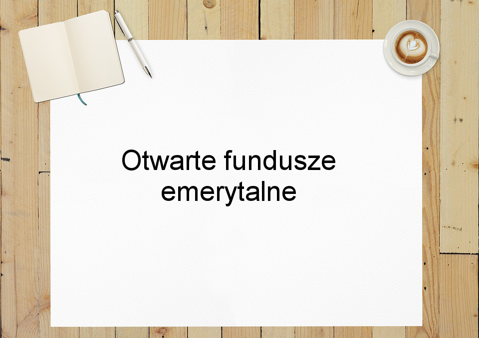 Otwarte fundusze emerytalne