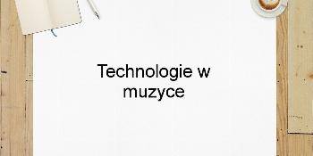 Technologie w muzyce