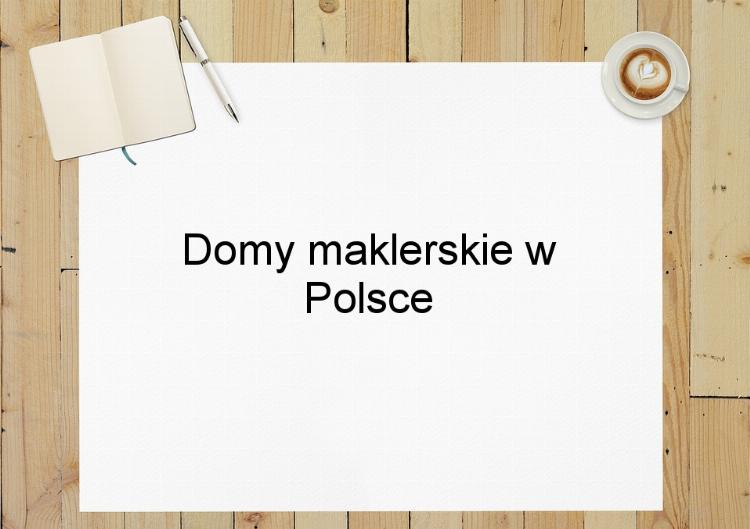 Domy maklerskie w Polsce