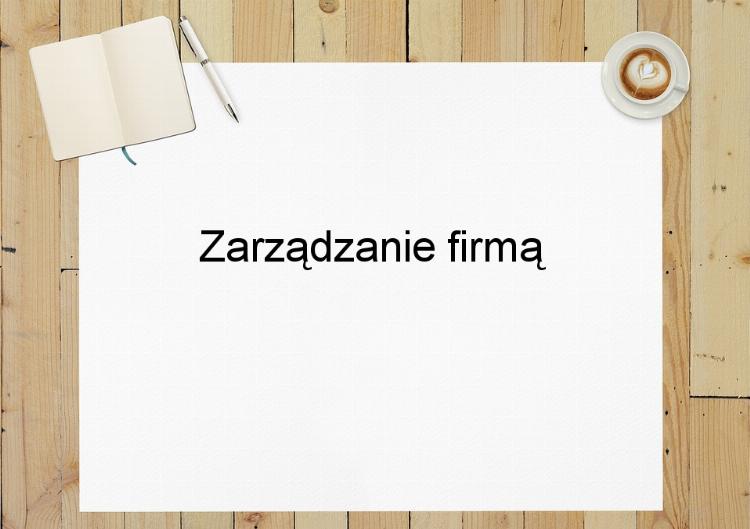 Zarządzanie firmą