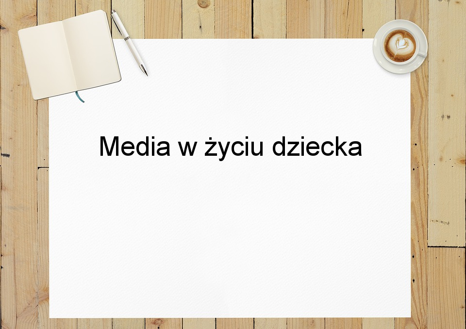 Media w życiu dziecka