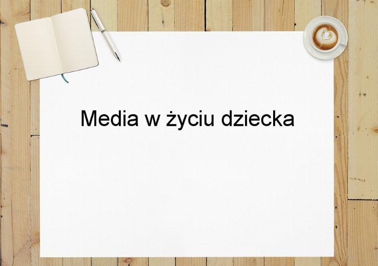 Media w życiu dziecka