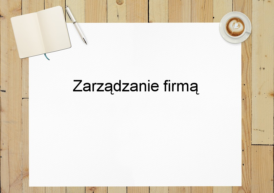 Zarządzanie firmą