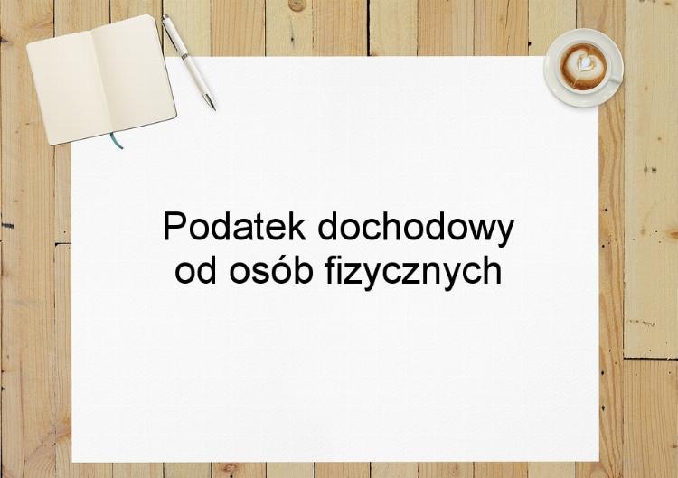 Podatek dochodowy od osób fizycznych