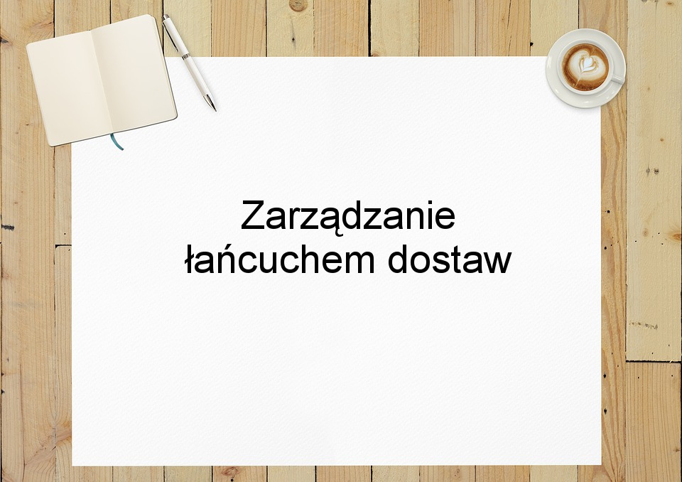 Zarządzanie łańcuchem dostaw