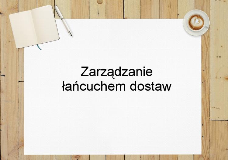 Zarządzanie łańcuchem dostaw