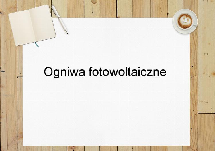 Ogniwa fotowoltaiczne