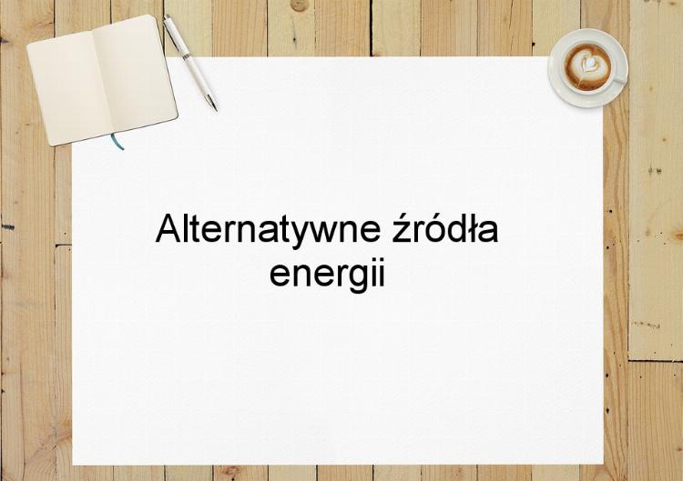 Alternatywne źródła energii