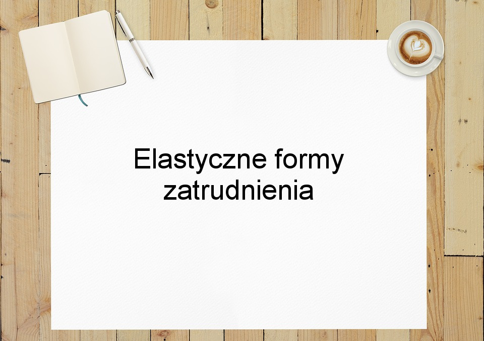 Elastyczne formy zatrudnienia