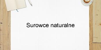 Surowce naturalne