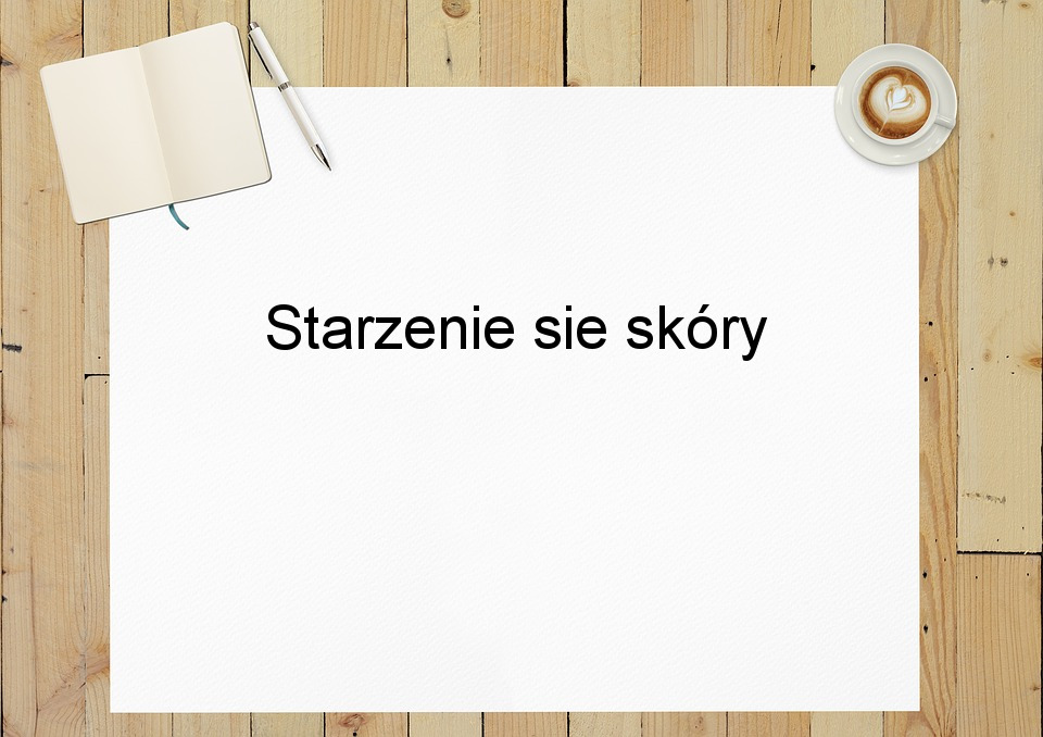 Starzenie sie skóry