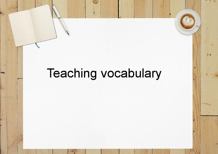 Teaching vocabulary