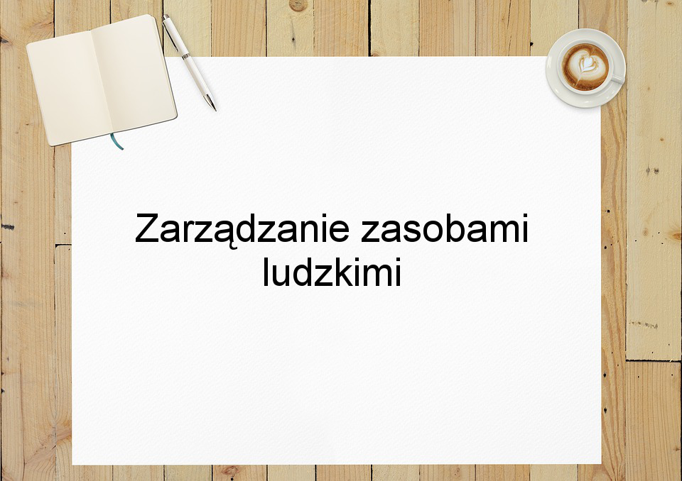 Zarządzanie zasobami ludzkimi